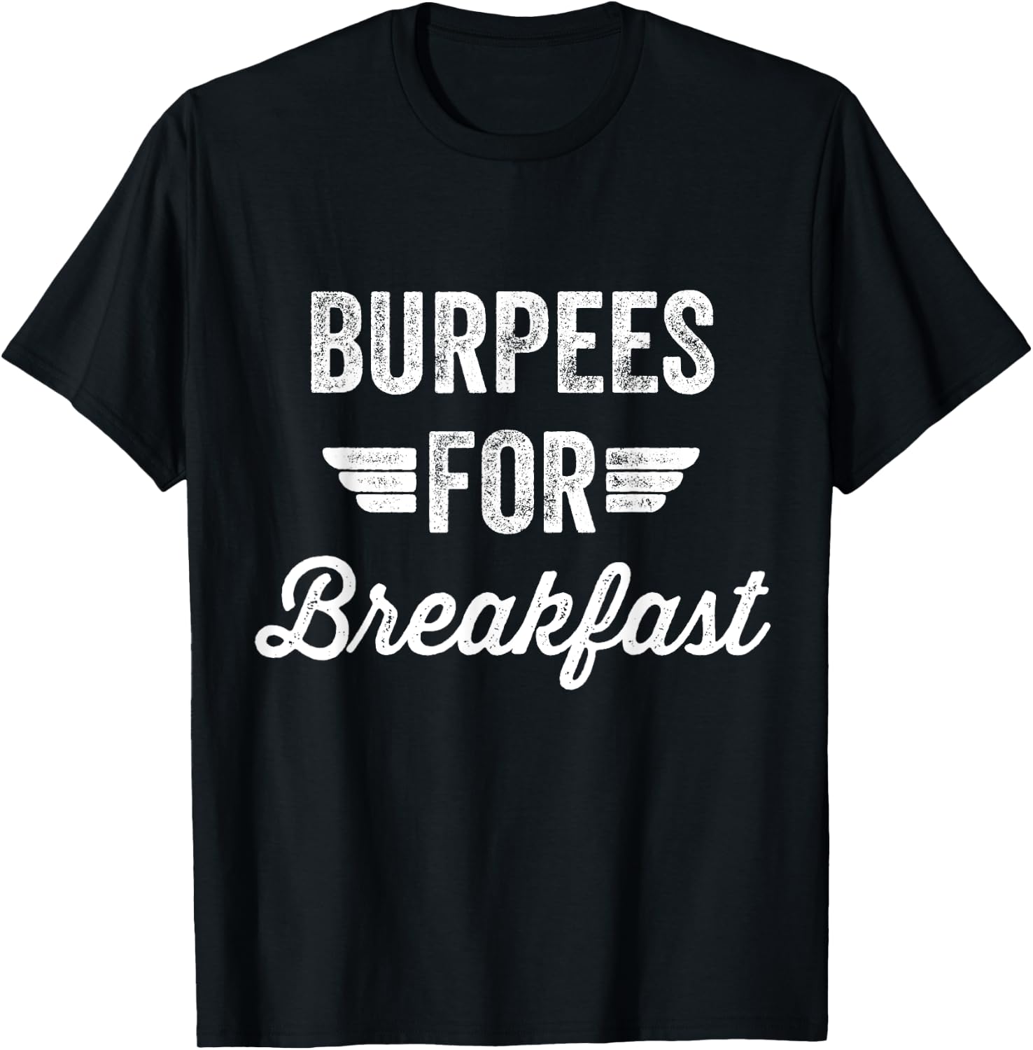 Burpees For Breakfast - Workout And Training T-Shirt - T-Shirt | Black