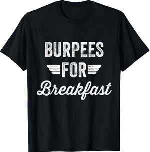Burpees For Breakfast - Workout And Training T-Shirt - T-Shirt | Black