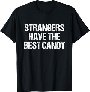 Strangers Have The Best Candy Offensive Adult T-Shirt - T-Shirt | Black