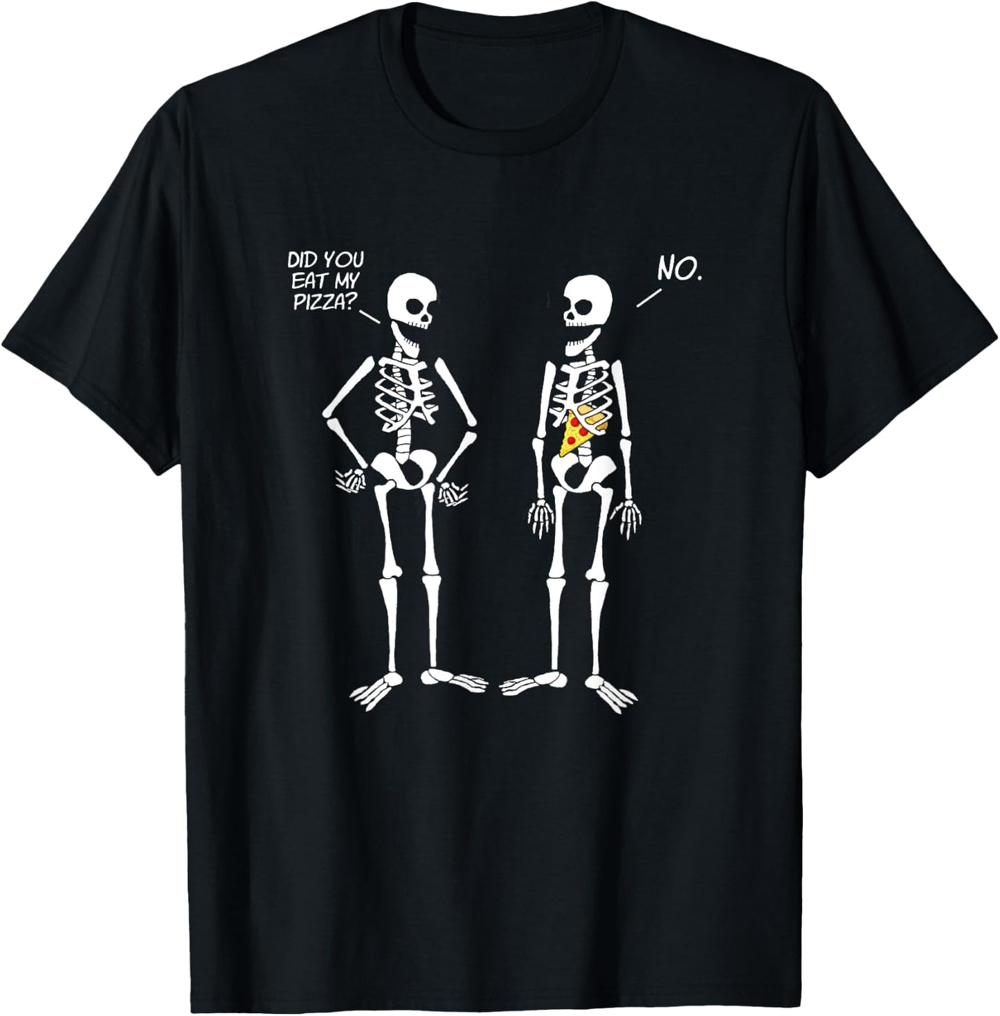 Did You Eat My Pizza? Cute Funny Skeleton T-Shirt - T-Shirt | Black