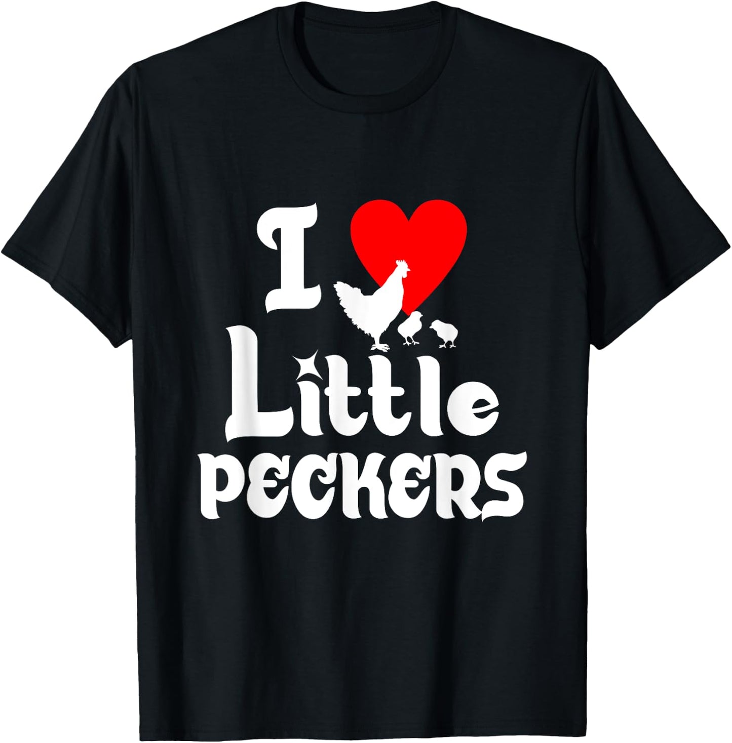 I Love Little Peckers T Shirt T-Shirt - T-Shirt | Black