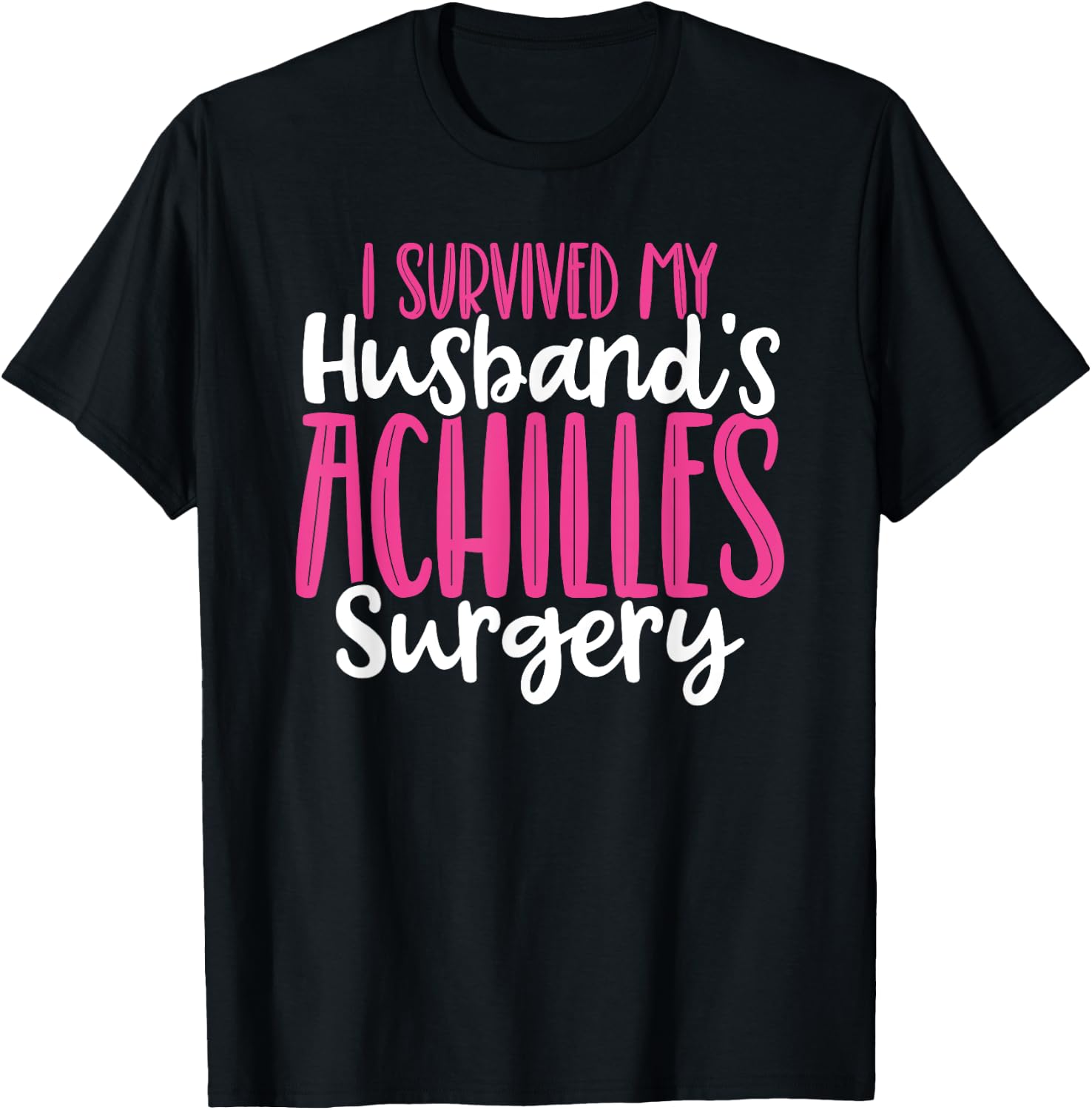 Achilles Surgery Recovery Husband Tear Achilles Repair T-Shirt - T-Shirt | Black