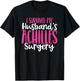 Achilles Surgery Recovery Husband Tear Achilles Repair T-Shirt - T-Shirt | Black