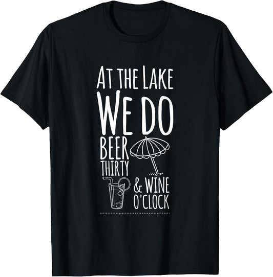 At the Lake we do Beer Thirty and Wine O'Clock T-Shirt - T-Shirt | Black