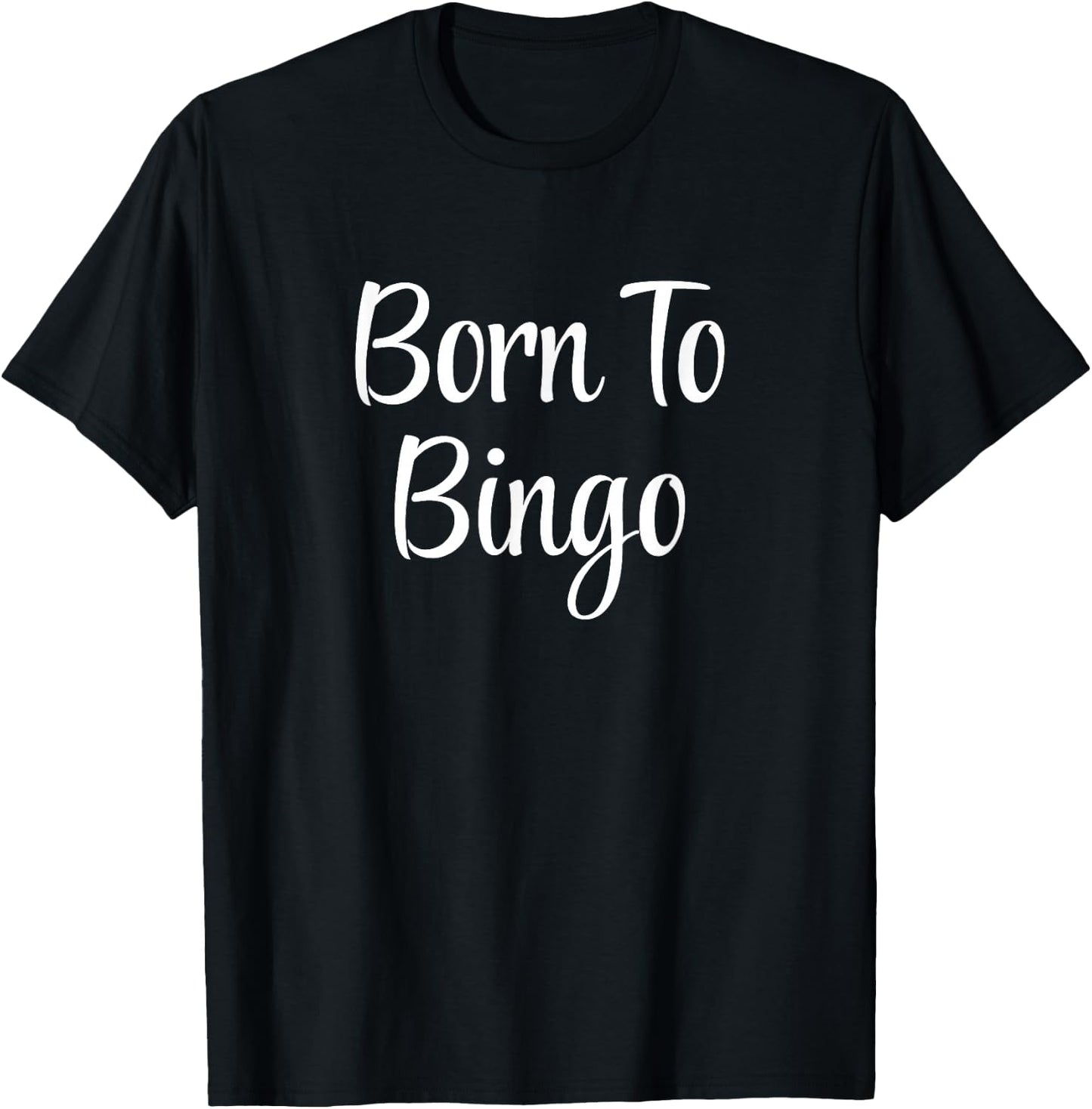 Born To Bingo T-Shirt - T-Shirt | Black