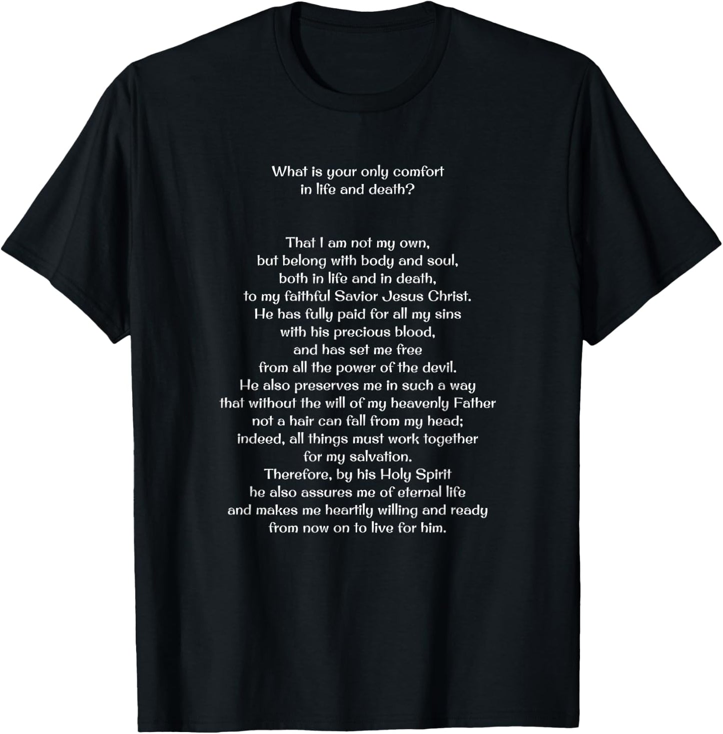 Heidelberg Catechism Question and Answer #1 Complete T-Shirt - T-Shirt | Black