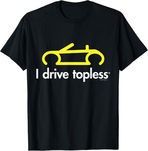 I drive topless (R) - Funny convertible car cabrio T-Shirt - T-Shirt | Black