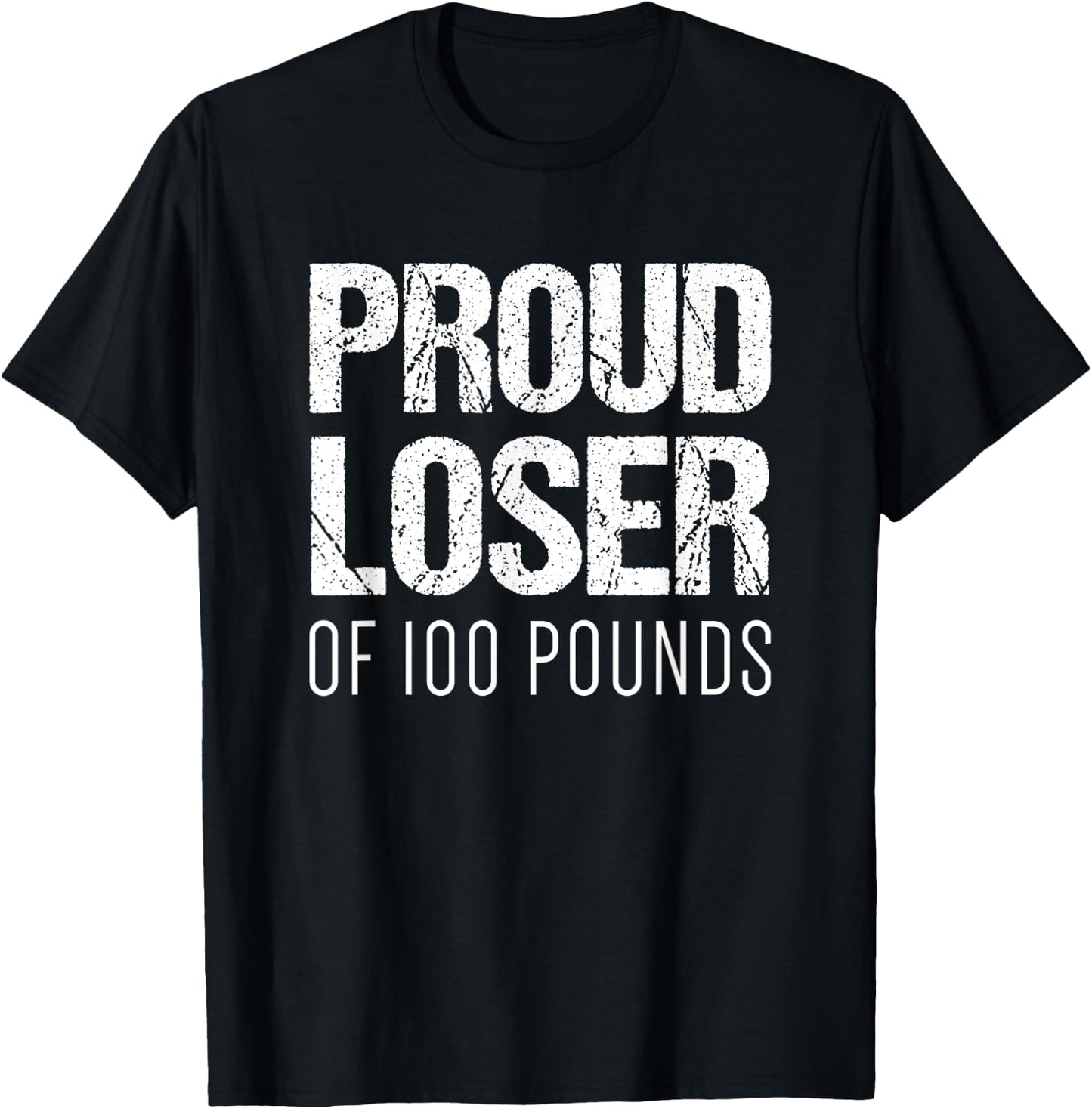 Gym Shirt | Weight Loss Goals | Proud Loser of 100 Pounds T-Shirt - T-Shirt | Black