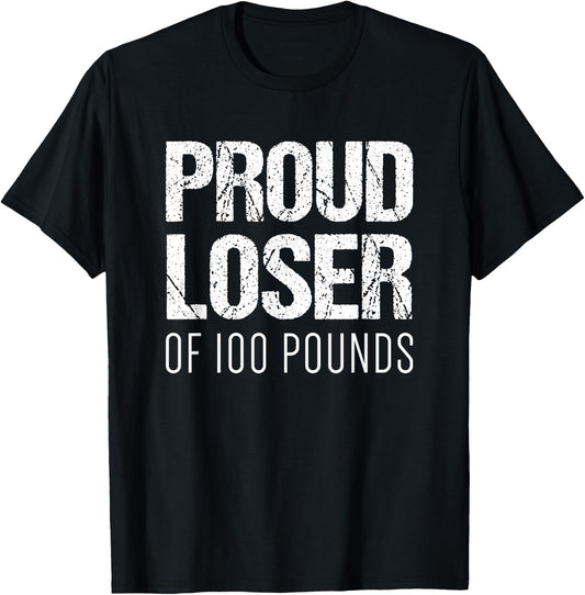 Gym Shirt | Weight Loss Goals | Proud Loser of 100 Pounds T-Shirt - T-Shirt | Black