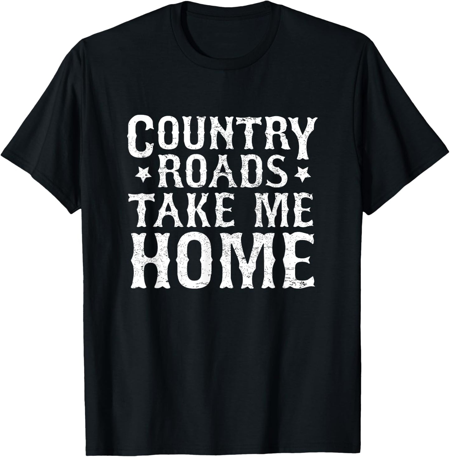 Country Roads Take Me Home Shirt, Country Music Lover Gifts T-Shirt - T-Shirt | Black