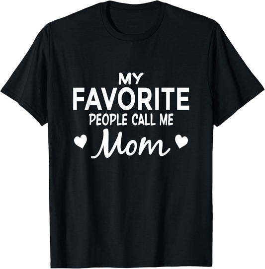 My Favorite People Call Me Mom T-Shirt - T-Shirt | Black