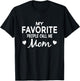 My Favorite People Call Me Mom T-Shirt - T-Shirt | Black