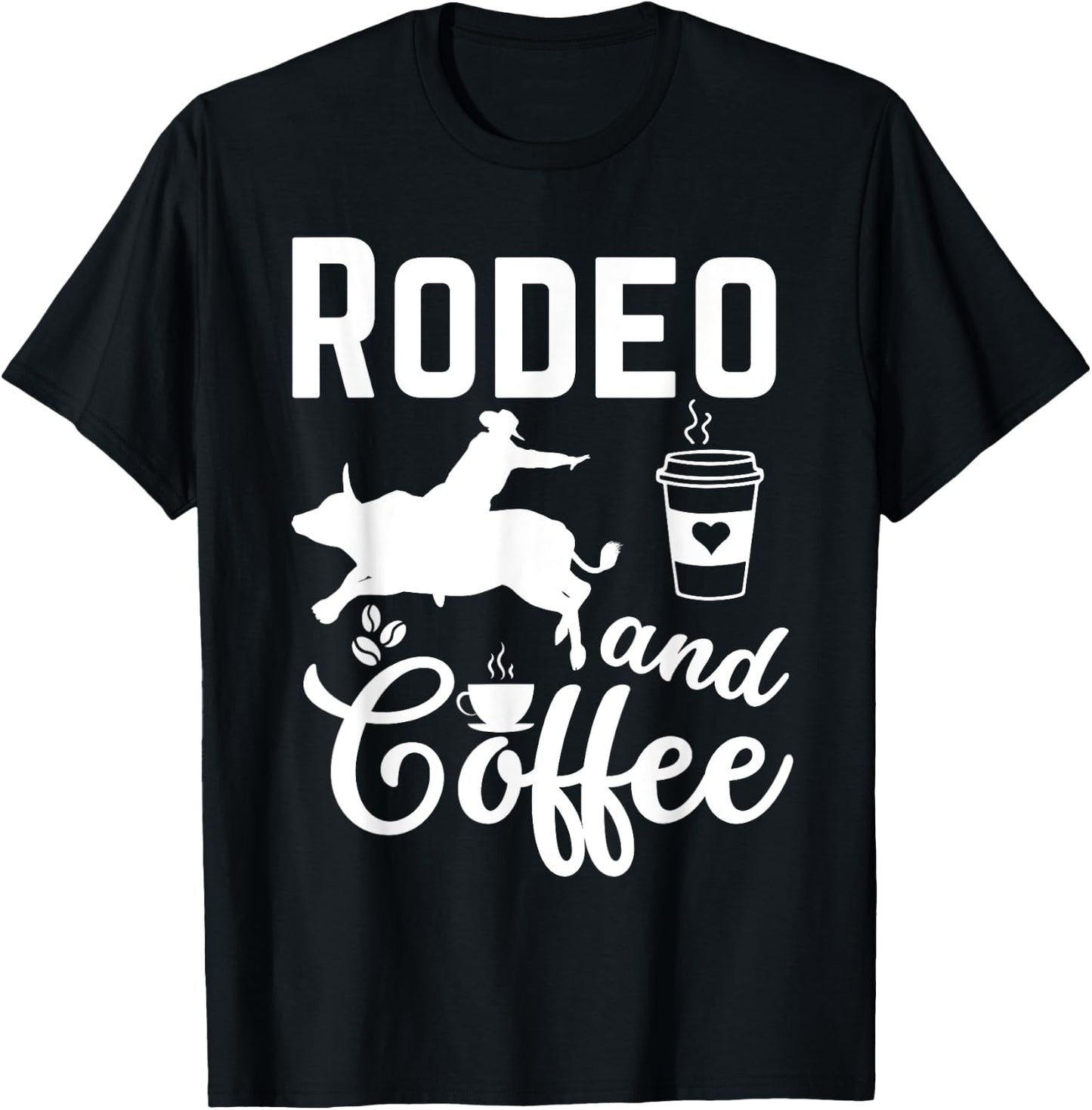 Rodeo and Coffee Rider Crew Coffee Cowboy Horses Bulls Rodeo T-Shirt - T-Shirt | Black