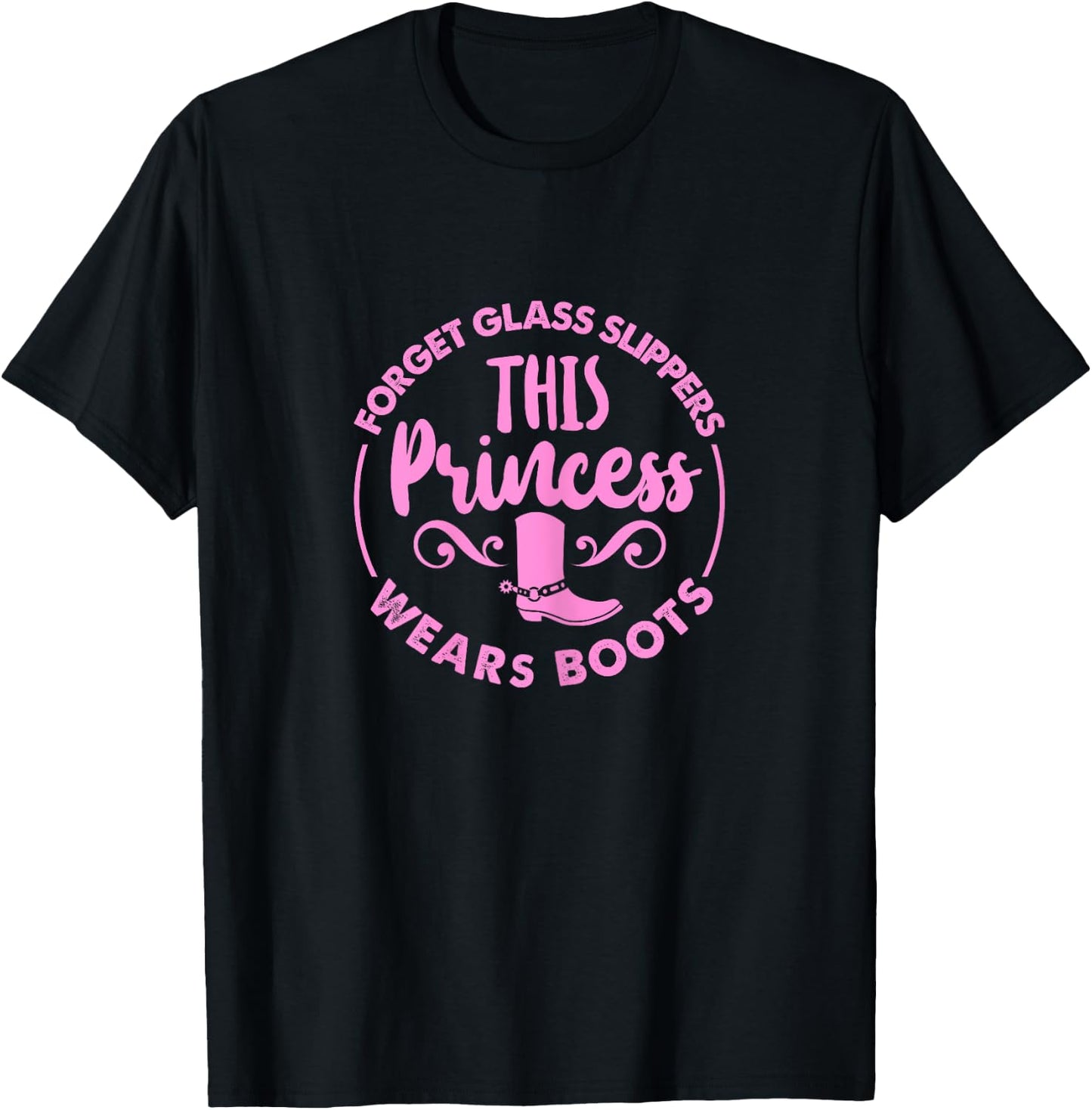 Forget Glass Slippers This Princess Wears Boots T-Shirt - T-Shirt | Black