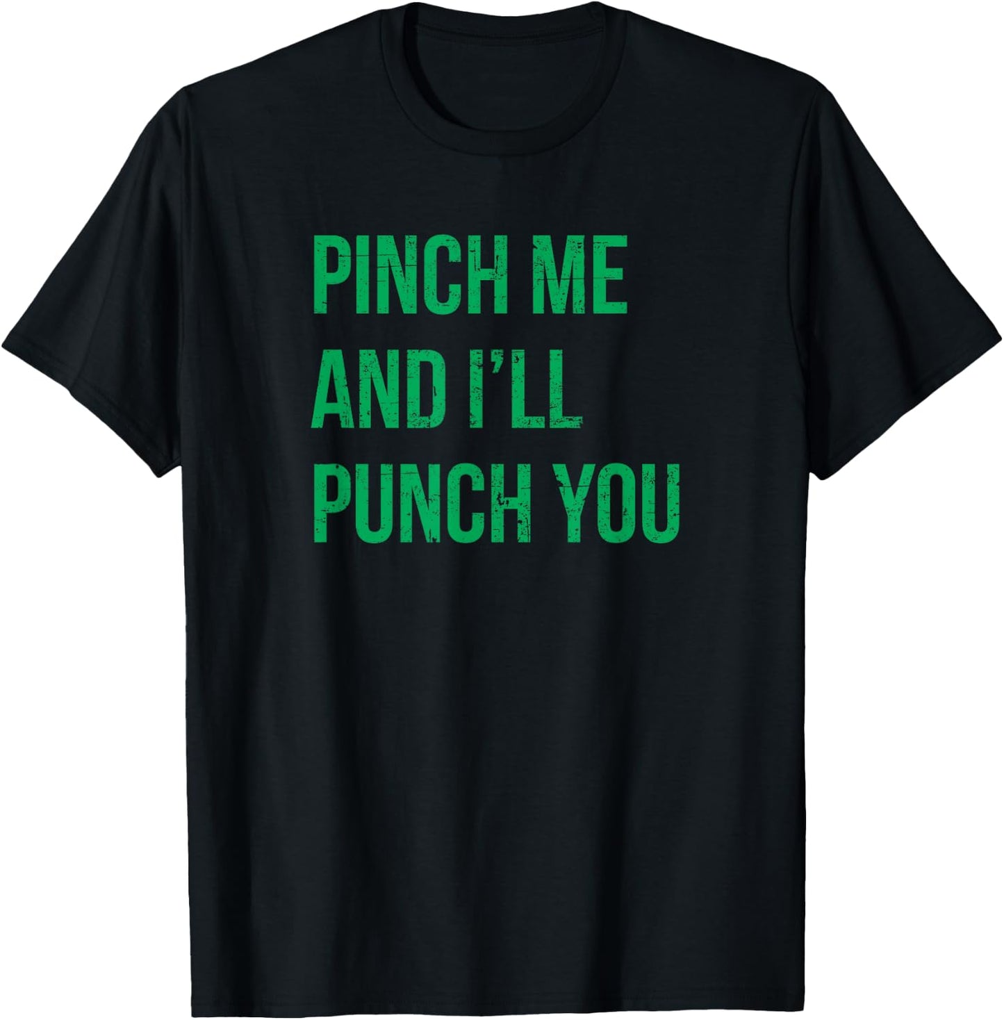 Pinch Me and I'll Punch You St. Patricks Day T-Shirt - T-Shirt | Black