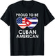 Proud to be CUBAN AMERICAN T Shirt T-Shirt - T-Shirt | Black