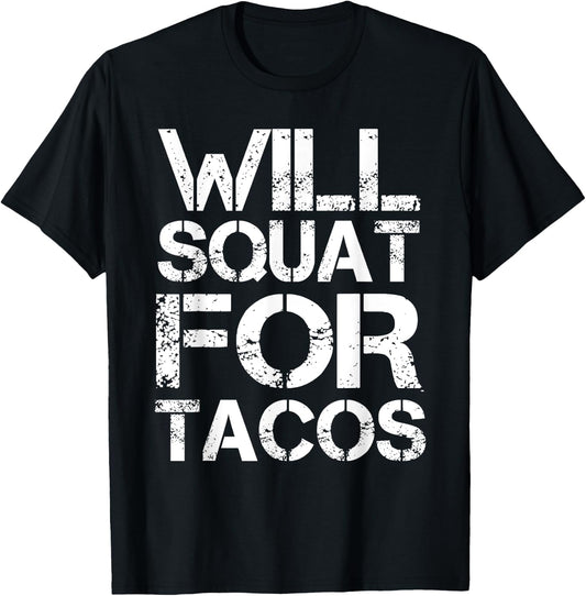 Cinco De Mayo Will Squat For Tacos Fitness Gym Workout Shirt T-Shirt - T-Shirt | Black