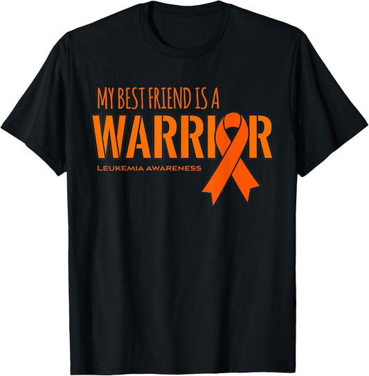 Leukemia Cancer Awareness Shirt: My Best Friend is a Warrior T-Shirt - T-Shirt | Black