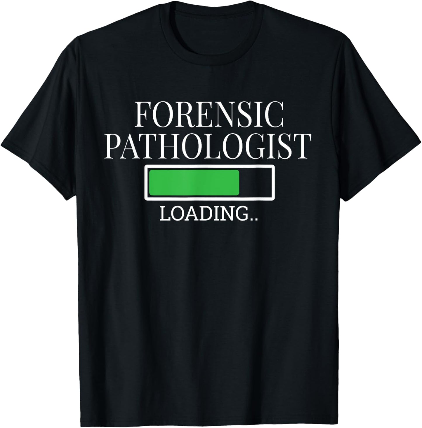 Forensic Pathologist Loading In Progress Future Diagnostic T-Shirt - T-Shirt | Black
