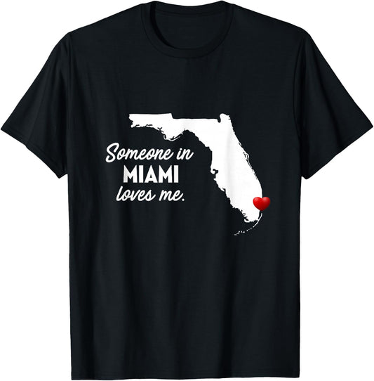 Someone In Miami Loves Me - Miami Florida Shirt T-Shirt - T-Shirt | Black
