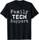Family Tech Support | Funny phone problems sarcastic T-Shirt - T-Shirt | Black