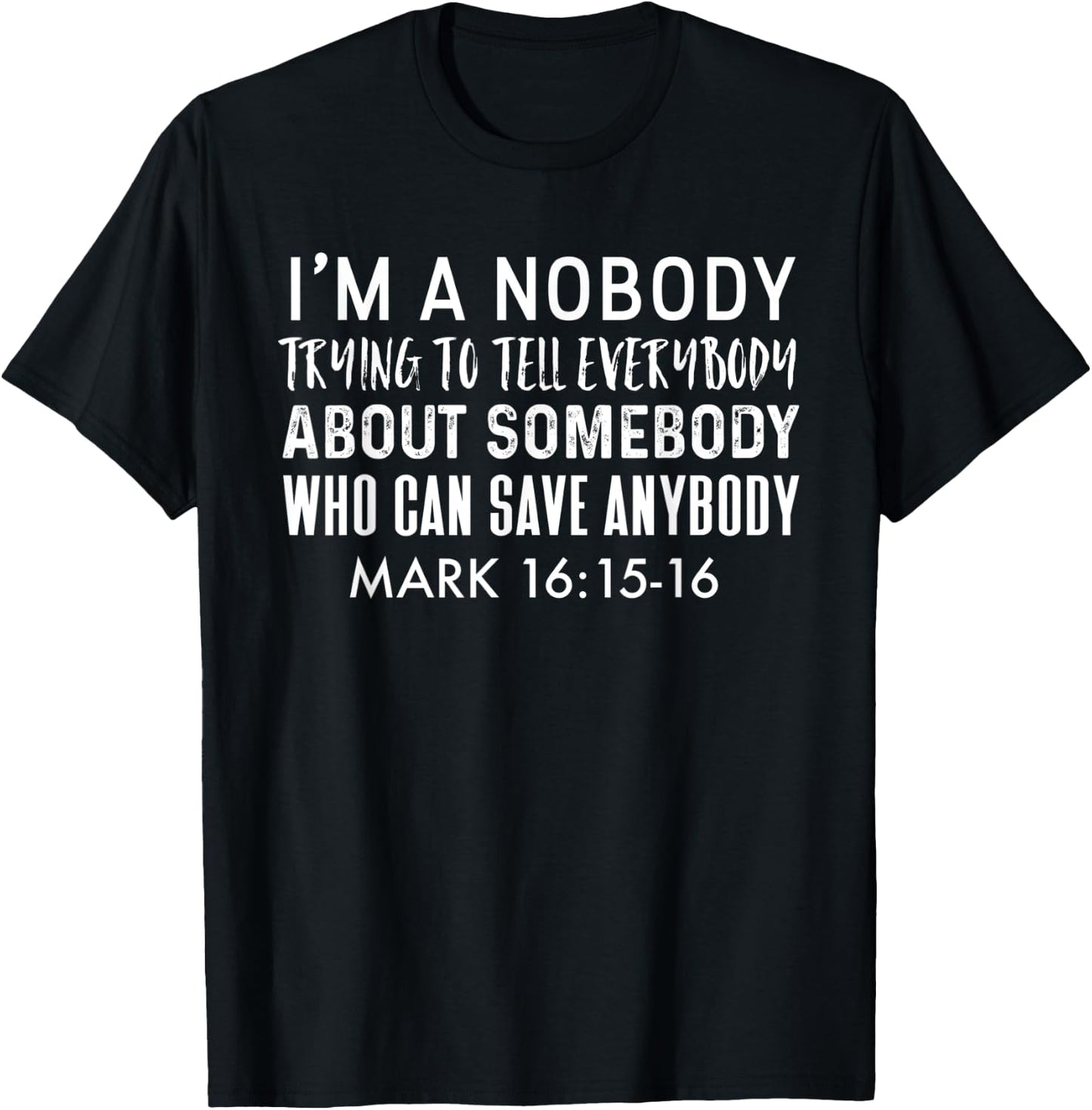 Nobody Telling Everybody About Somebody Who Can Save Anybody T-Shirt - T-Shirt | Black