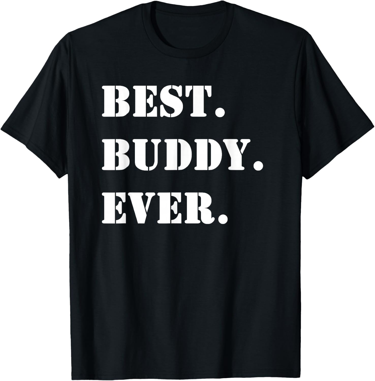 Best Buddy Ever for Buddies funny T-Shirt - T-Shirt | Black