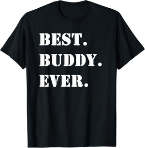Best Buddy Ever for Buddies funny T-Shirt - T-Shirt | Black