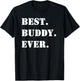 Best Buddy Ever for Buddies funny T-Shirt - T-Shirt | Black