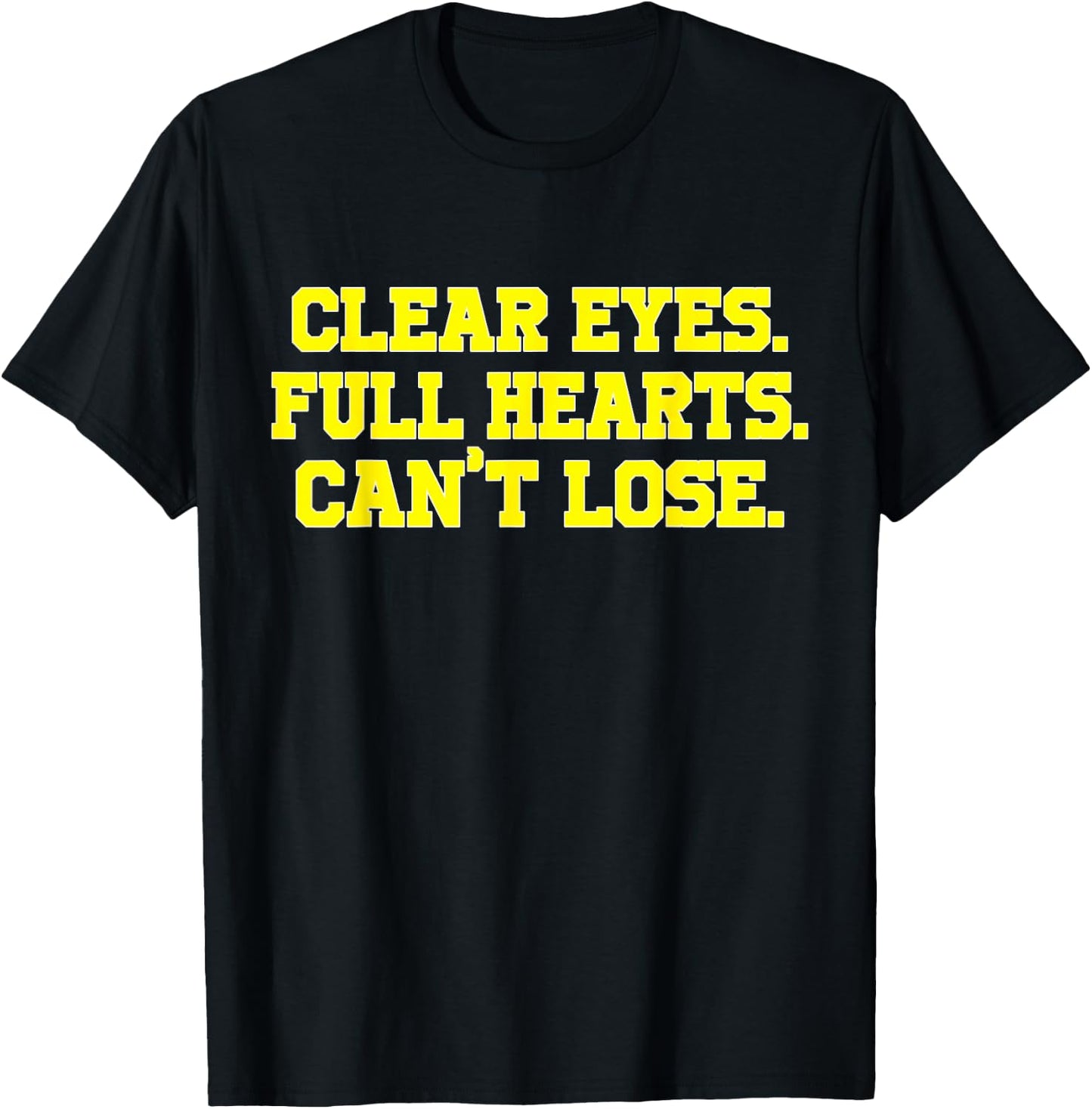 Clear Eyes Full Hearts Can't Lose Funny Custom T-Shirt - T-Shirt | Black