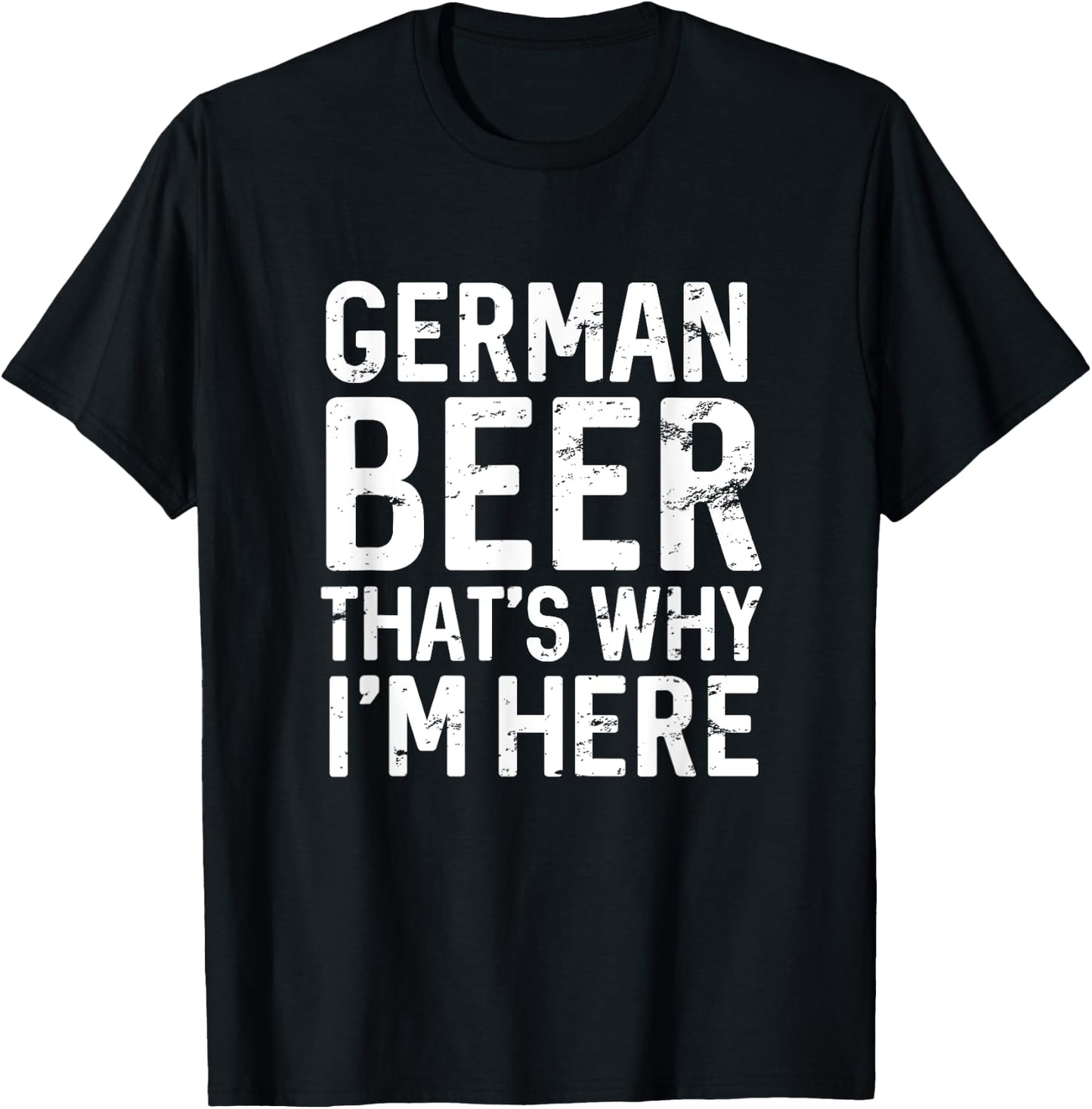 Funny German Beer That's Why I'm Here Oktoberfest Drinking T-Shirt - T-Shirt | Black