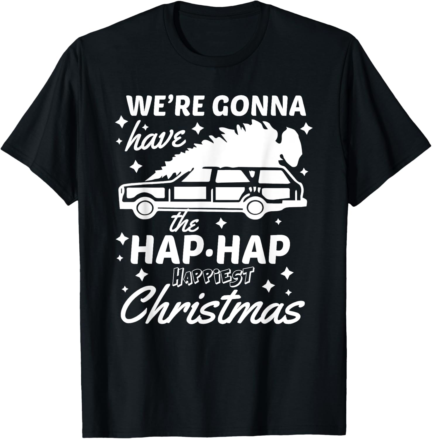 "Hap Hap Happiest Christmas" Funny Family Christmas Shirt T-Shirt - T-Shirt | Black