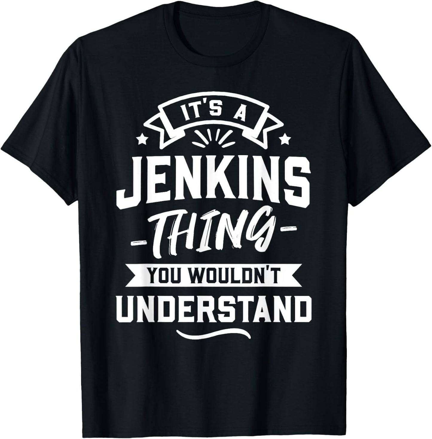 It's A Jenkins Thing You Wouldn't Understand - Surname Gift T-Shirt - T-Shirt | Black