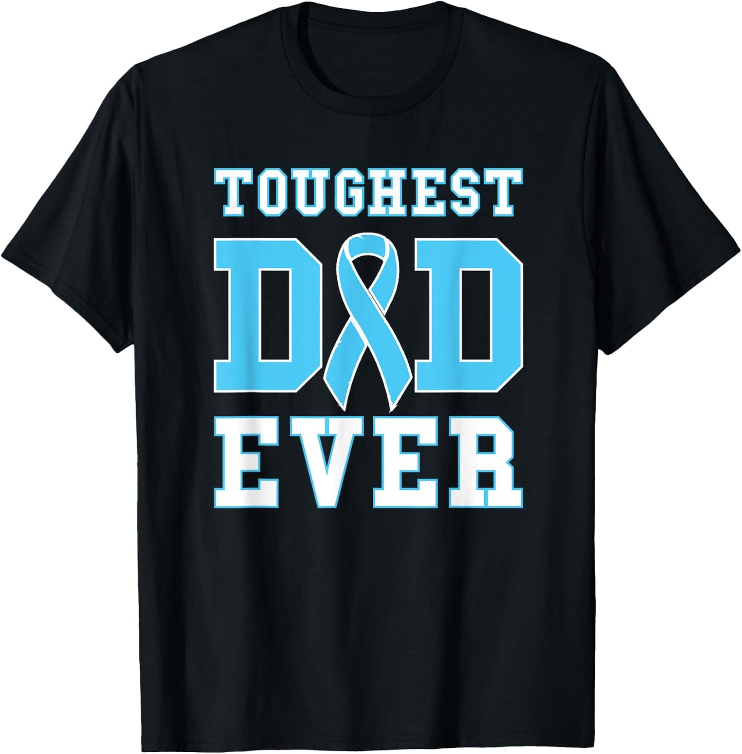 Toughest Dad Ever - Prostate Cancer Awareness Father's Day T-Shirt - T-Shirt | Black