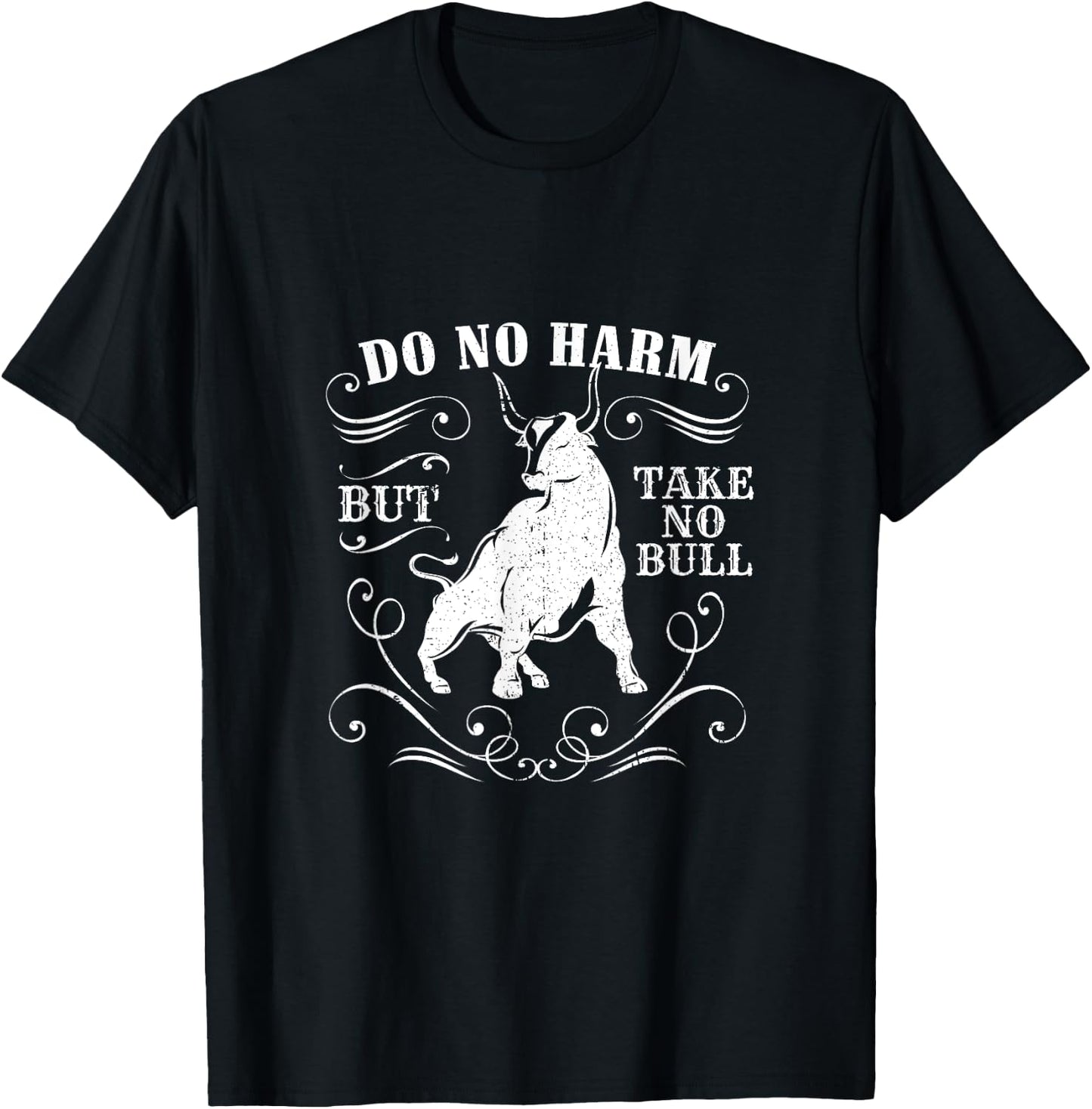 Do No Harm But Take No Bull Cowboy Quote Shirt T-Shirt - T-Shirt | Black