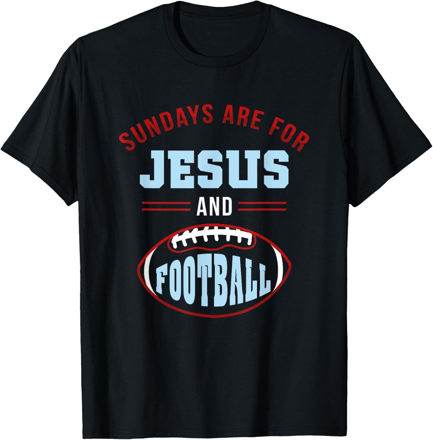 Sundays are for Jesus Football t shirt T-Shirt - T-Shirt | Black