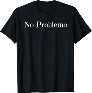 No Problemo T-Shirt - T-Shirt | Black