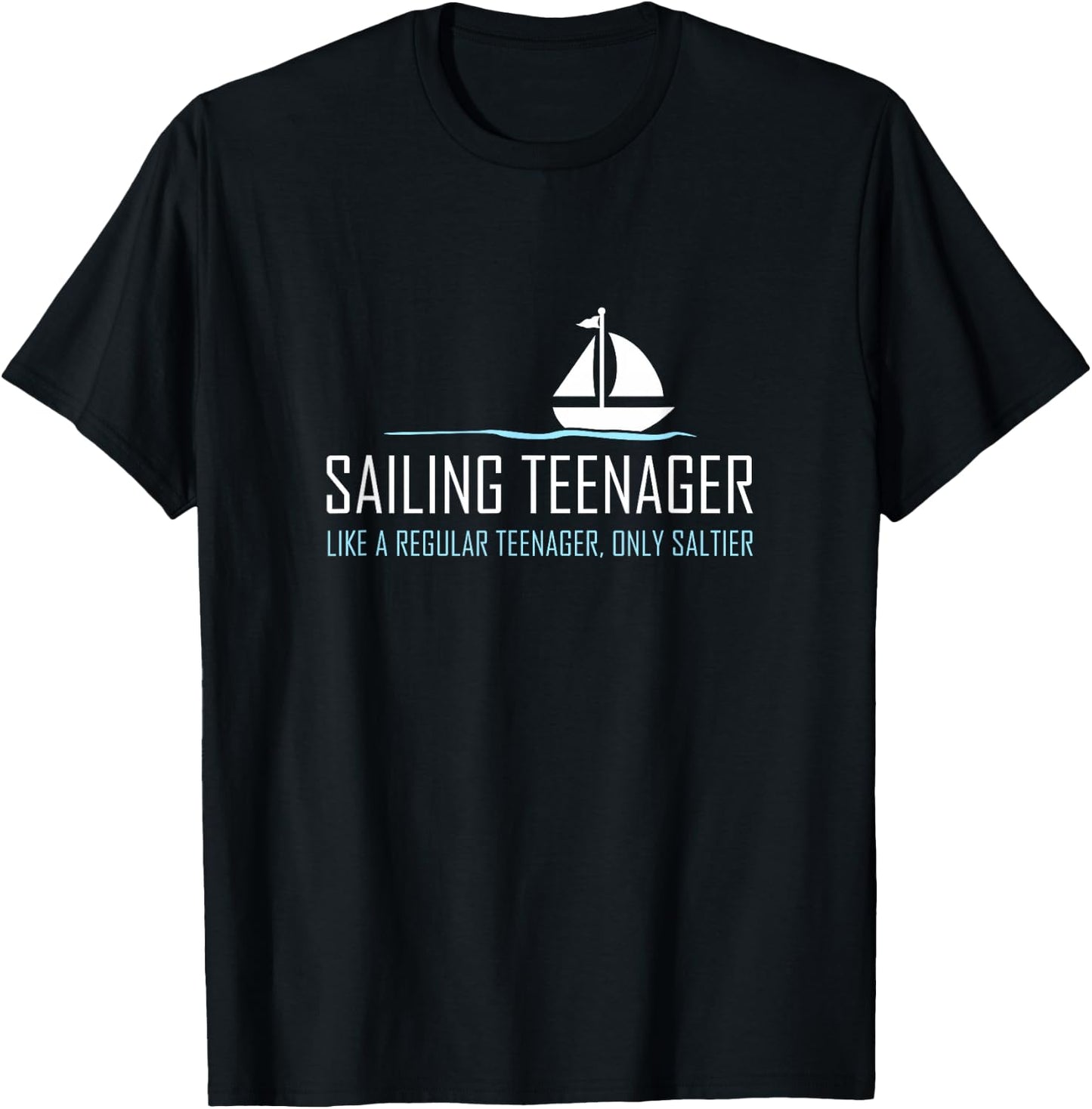 Sailing Teenager Shirt Funny Cute Boating Sailor Gift T-Shirt - T-Shirt | Black