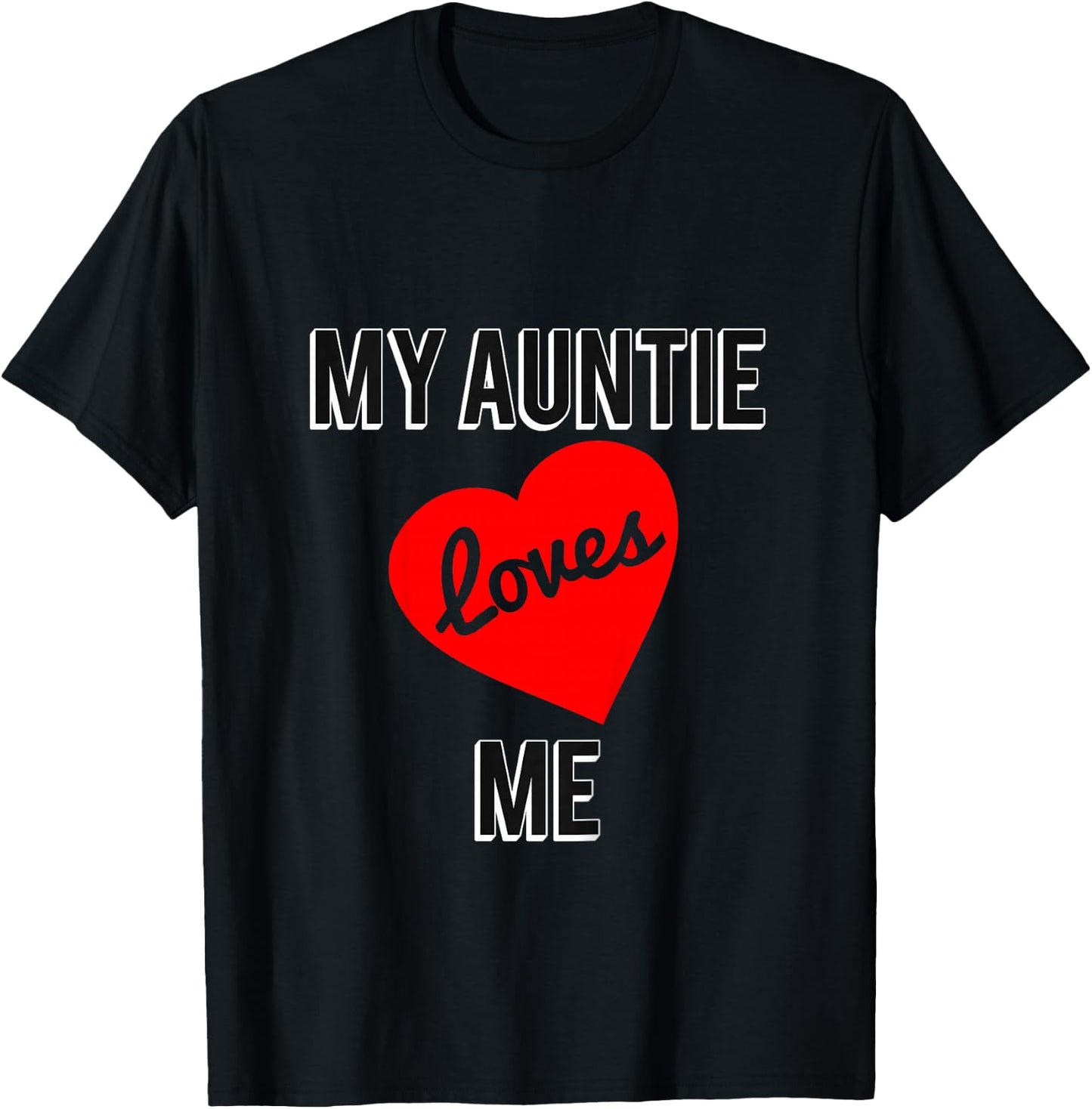 My Auntie Loves Me T-Shirt - T-Shirt | Black
