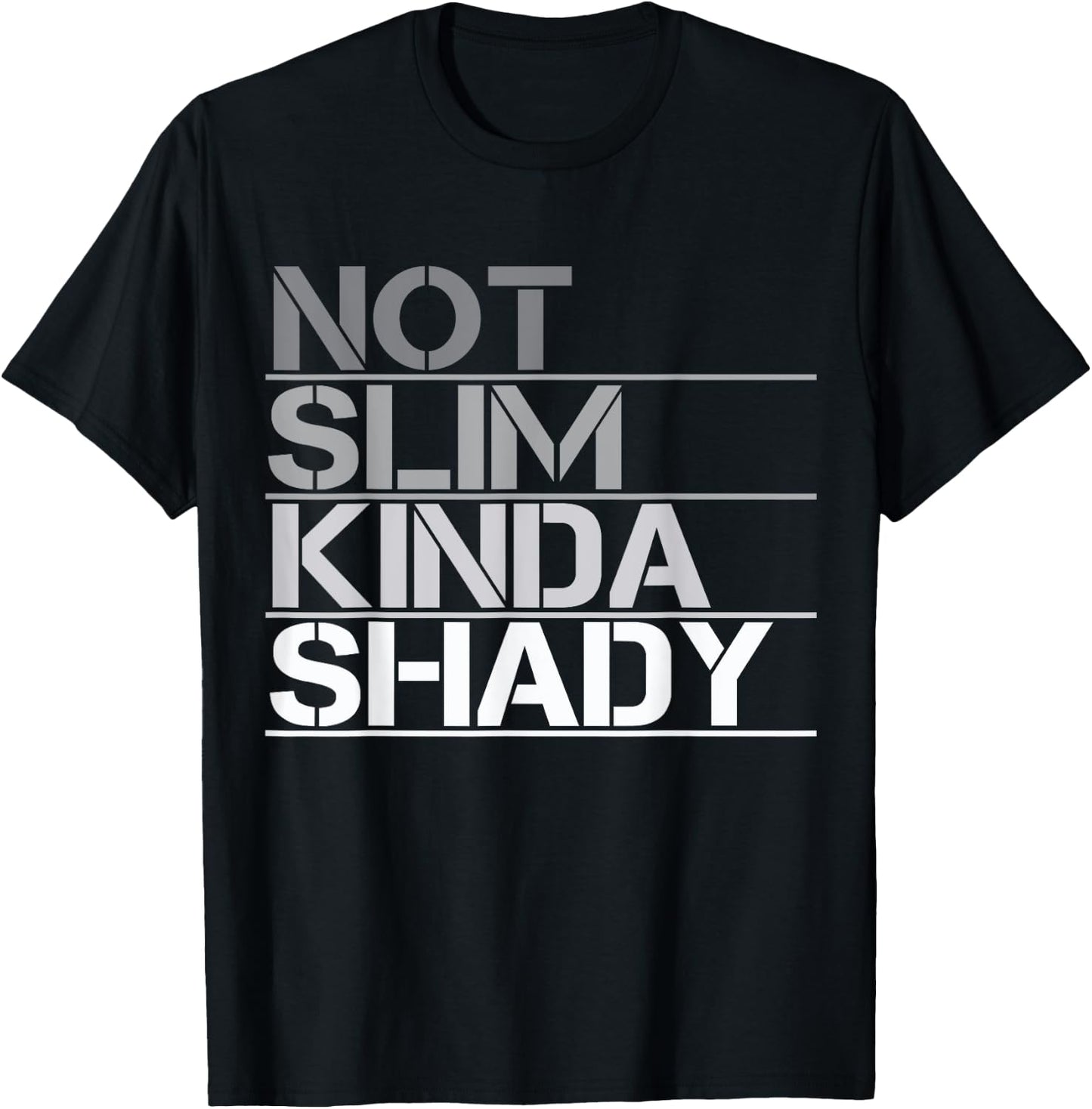 Not Slim Kinda Shady - Not slim but shady T-Shirt - T-Shirt | Black