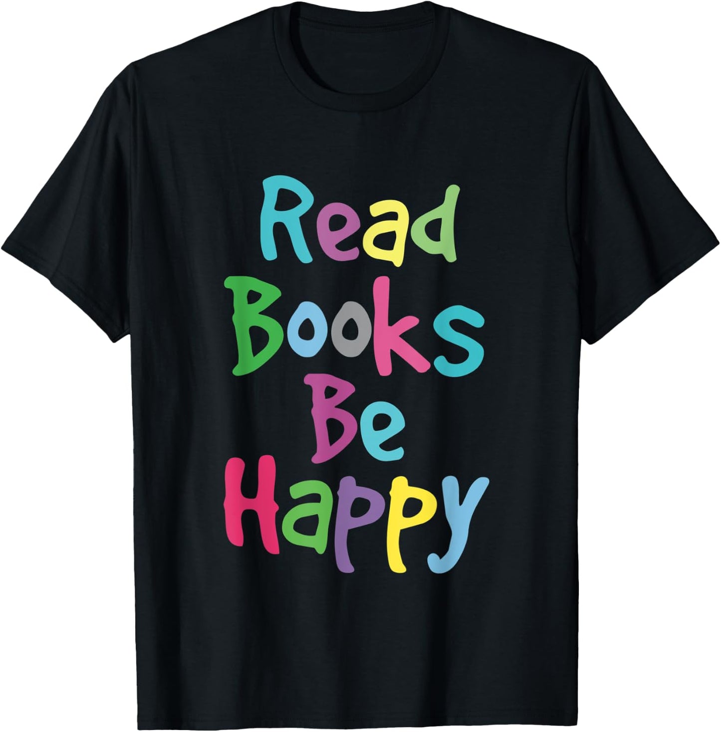 Reading Shirt Literacy Teacher Read Books Be Happy Men Women Kids T-Shirt - T-Shirt | Black