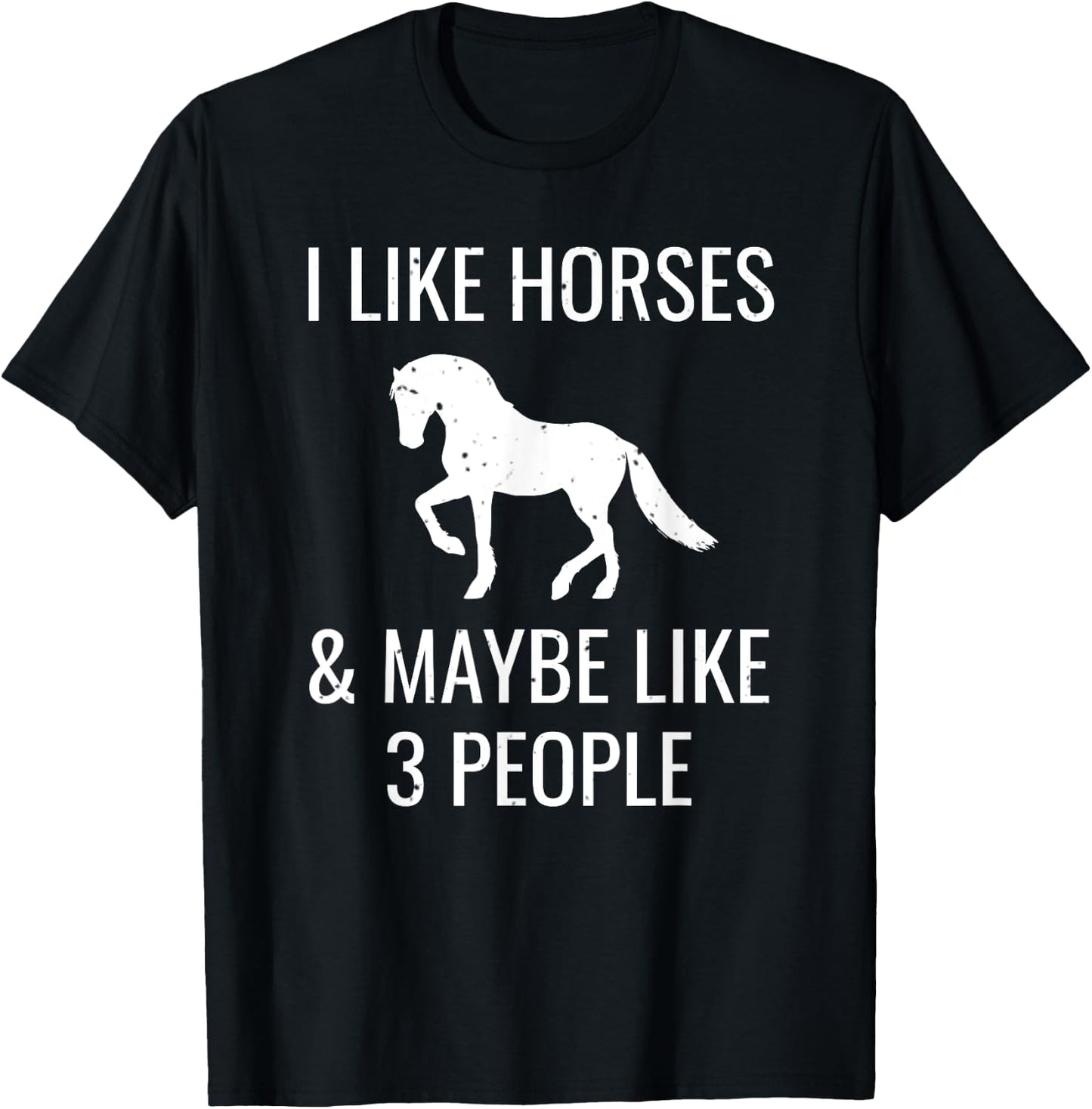 I Like Horses & Maybe 3 People Funny Horseback Riding Gift T-Shirt - T-Shirt | Black