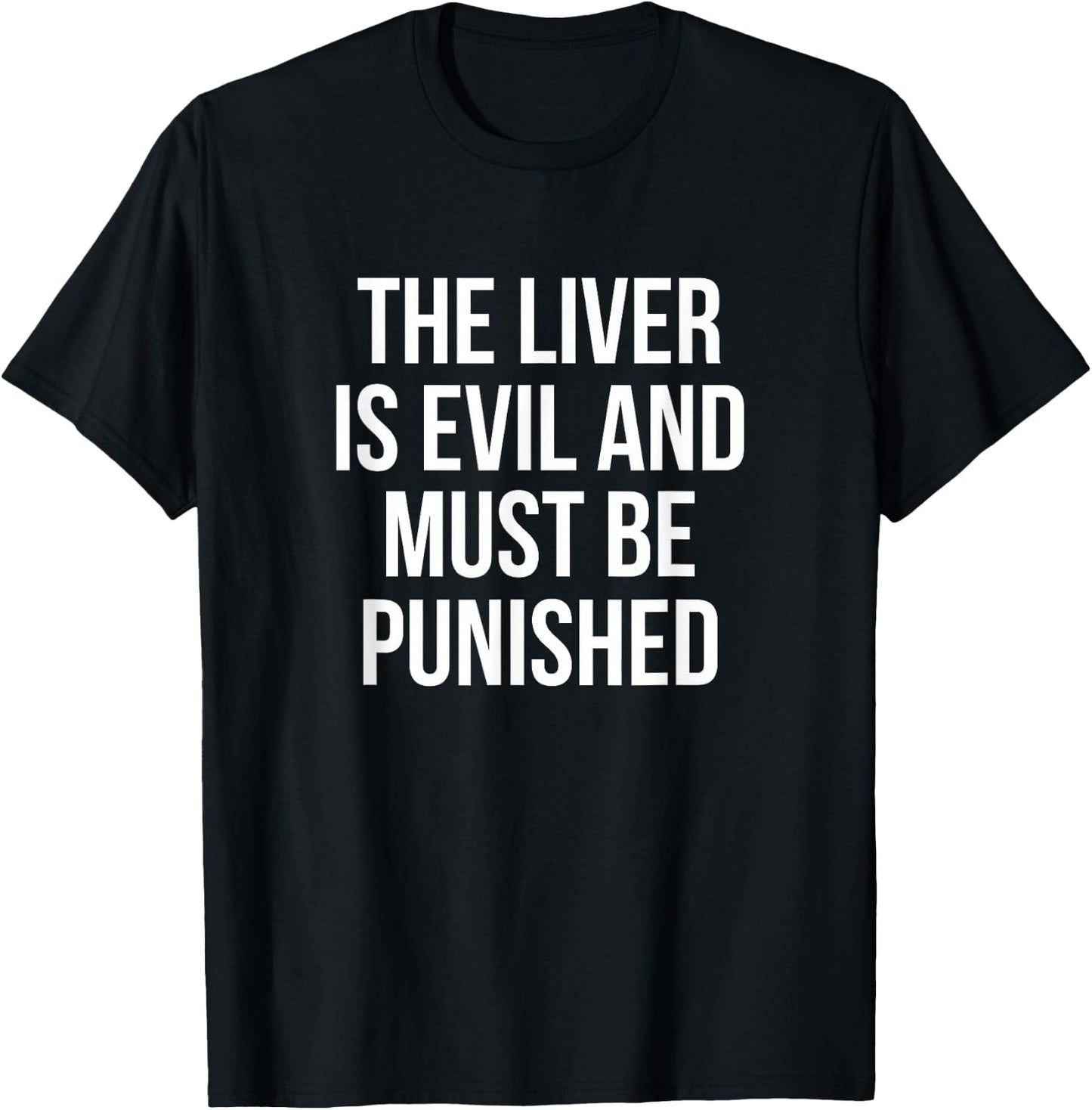The Liver Is Evil And Must Be Punished Drinking T-Shirt - T-Shirt | Black