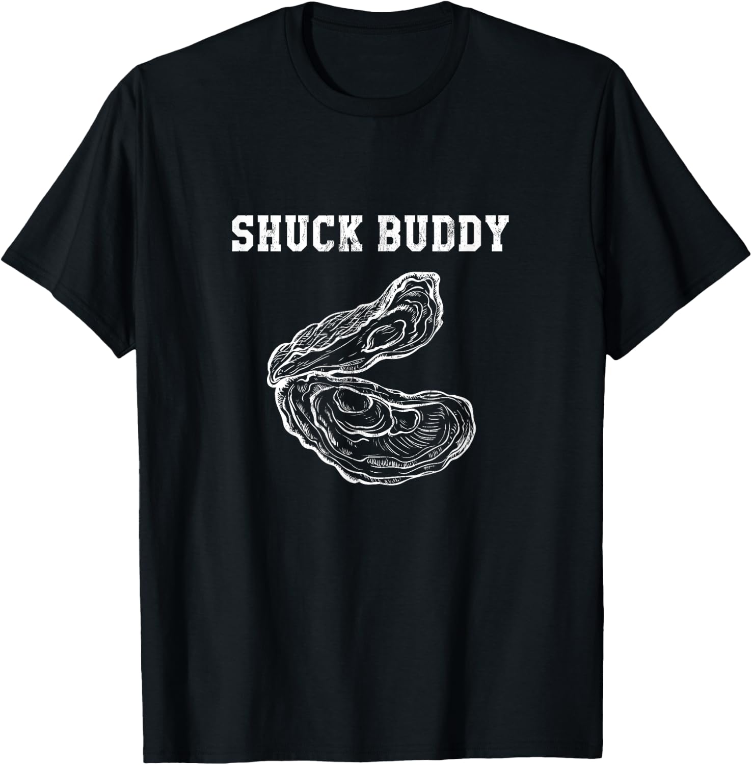Funny Oyster Shuck Buddy Shucking T-Shirt - T-Shirt | Black