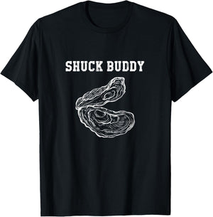 Funny Oyster Shuck Buddy Shucking T-Shirt - T-Shirt | Black