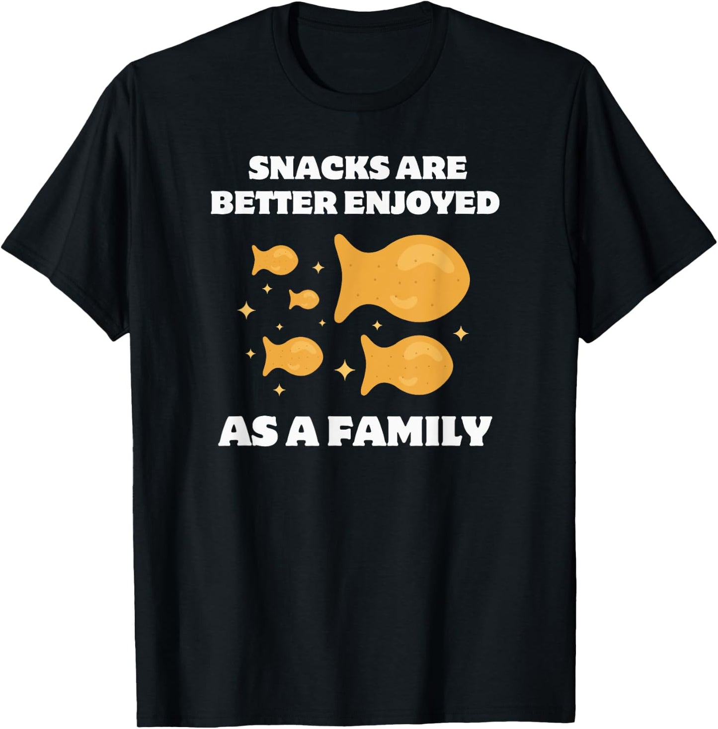 Goldfish Crackers Fam, Snacks Are Better Enjoyed As a Family T-Shirt - T-Shirt | Black