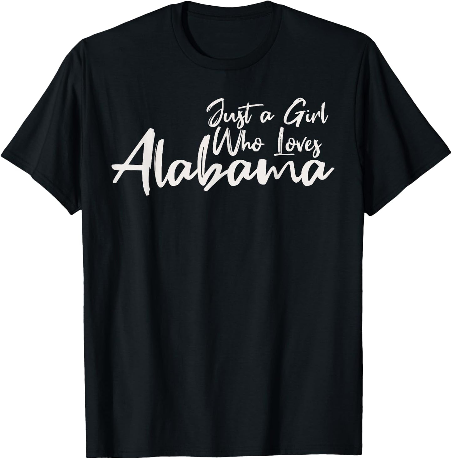 Just A Girl Who Loves Alabama, Women's Cute Alabama T-Shirt - T-Shirt | Black