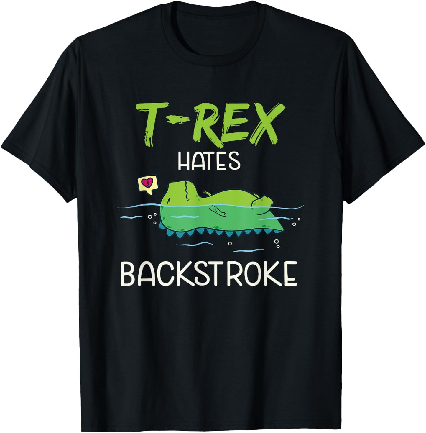 T-Rex Hates Backstroke Funny Swimming Dinosaur Gift T-Shirt - T-Shirt | Black