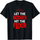 Let The Bodies Hit The Floor: Funny Gym Shirt T-Shirt - T-Shirt | Black