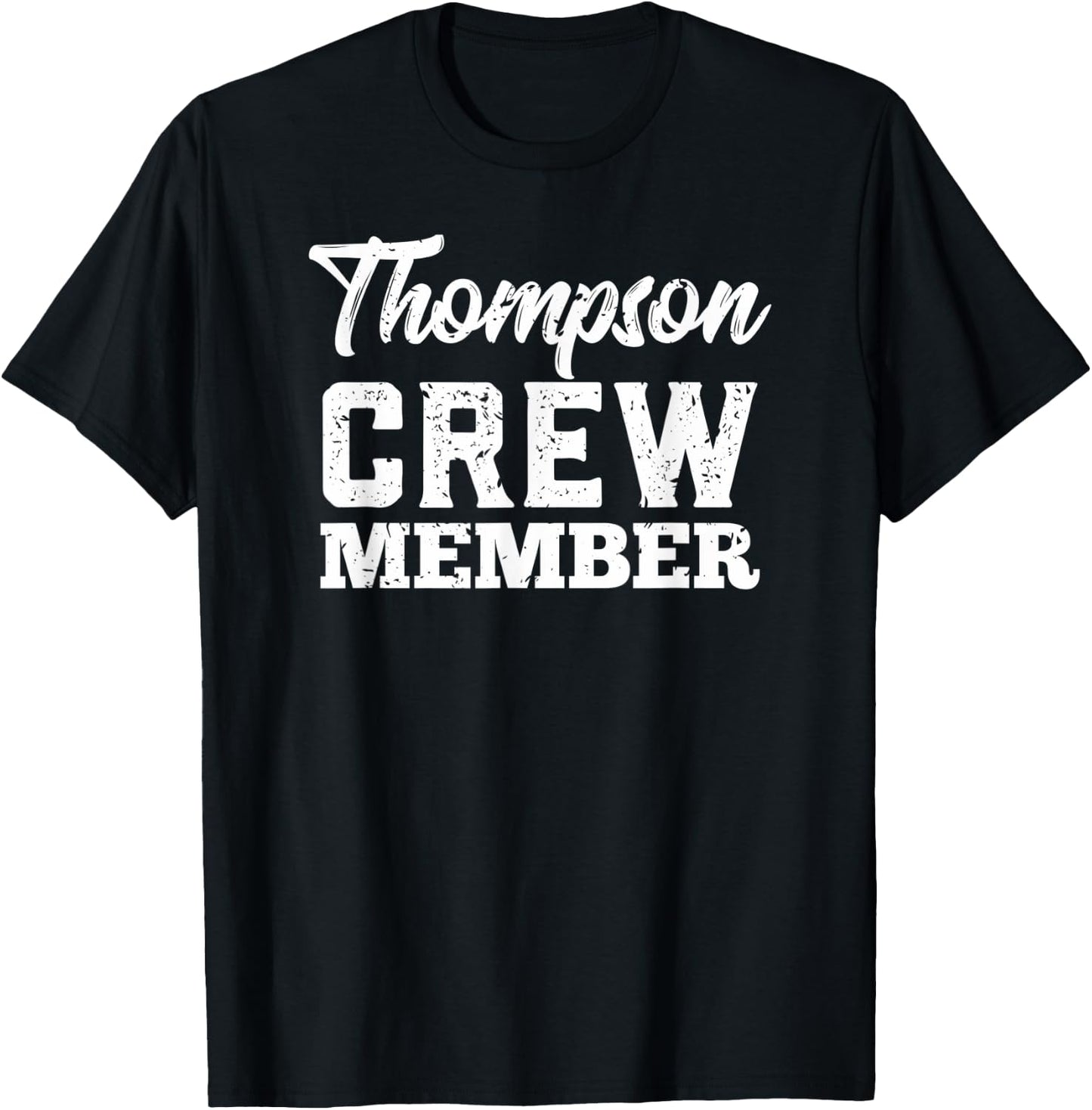 Thompson Crew Member Matching Family Name Gift Shirt T-Shirt - T-Shirt | Black